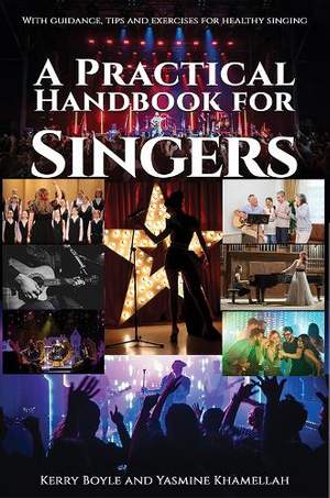 A Practical Handbook for Singers: With guidance, tips and exercises for healthy singing