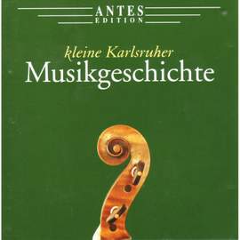 Kleine Karlsruher Musikgeschichte
