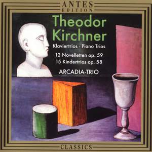 Theodor Kirchner: 12 Novelletten, 15 Kindertrios