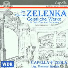 Jan Dismas Zelenka: Geistliche Werke für Soli, Chor und Orchester