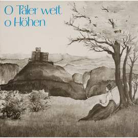 O Täler weit, o Höhen