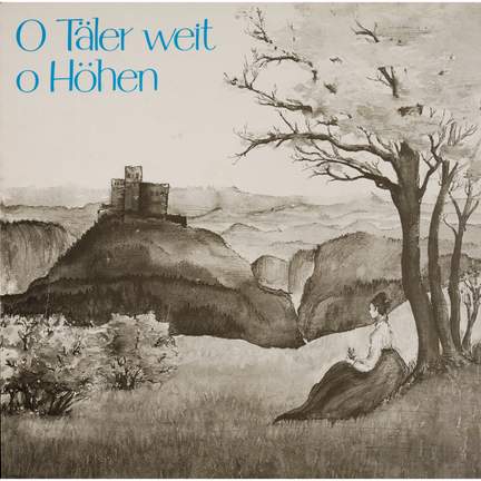 O Täler weit, o Höhen