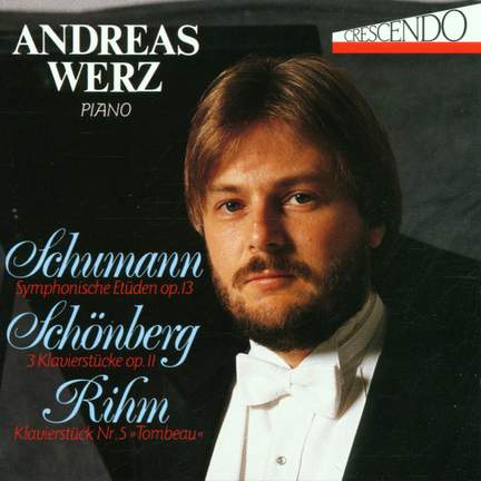 Robert Schumann, Arnold Schönberg, Wolfgang Rihm