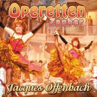 Operetten Zauber - Jacques Offenbach
