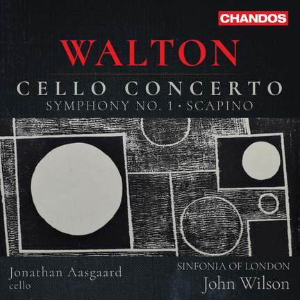 Walton: Cello Concerto; Symphony No. 1
