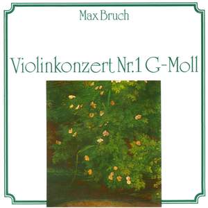Max Bruch: Violinkonzert Nr. 1 G-Moll