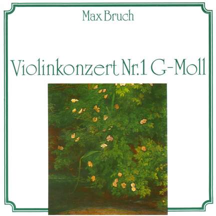 Max Bruch: Violinkonzert Nr. 1 G-Moll