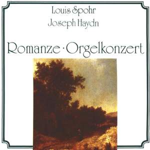 Spohr, Haydn: Romanze-Orgelkonzert