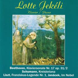 Beethoven: Klaviersonate No. 17 - Schumann: Kreisleriana - Liszt: Franzinskus-Legende No. 1 - Janácek: Im Nebel