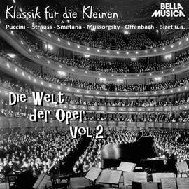 Klassik für die Kleinen: Die Welt der Oper, Vol. 2