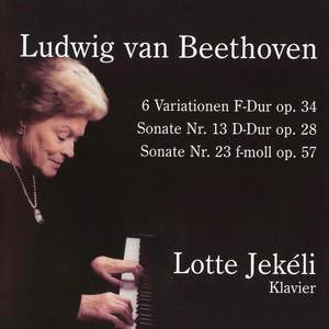 Ludwig van Beethoven: 6 Variationen F-Dur, op.34, Sonate Nr. 13, D-Dur, Sonate Nr. 23, F-Moll