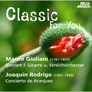 Classic for You: Giuliani: Konzert für Gitarre und Streichorchester - Rodrigo: Concierto de Aranjuez