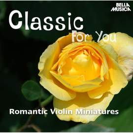 Classic for You: Romantic Violin Miniatures