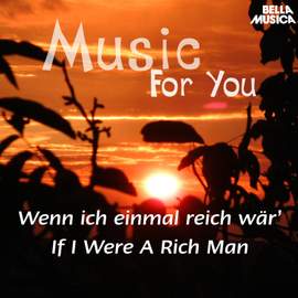 Music for You: Wenn ich einmal reich wär (If I Were a Rich Man)