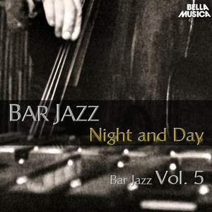 Bar Jazz: Night and Day, Vol. 5
