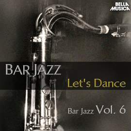 Bar Jazz: Let's Dance, Vol. 6