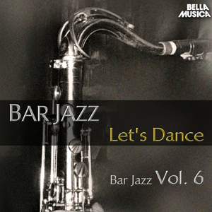 Bar Jazz: Let's Dance, Vol. 6