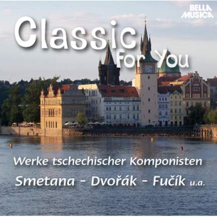 Classic for You: Werke tschechischer Komponisten