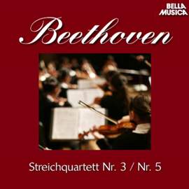 Beethoven: Streichquartette No. 3 und 5, Op. 18, Vol. 2