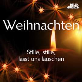 Weihnachten - Stille, stille, lasst uns lauschen