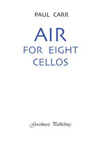 Paul Carr: Air for Eight Cellos