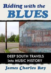 Riding with the Blues: Deep South Travels Into Music History