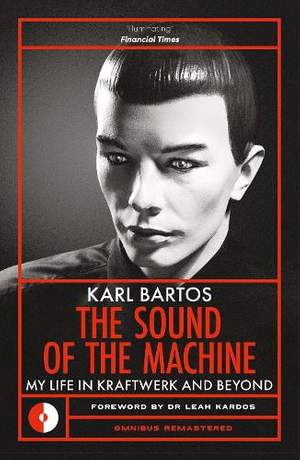 The Sound of the Machine: My Life in Kraftwerk and Beyond