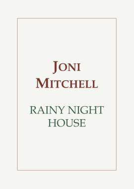 Joni Mitchell: Rainy Night House
