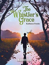 Katheryn Fenske: The Whistler's Grace
