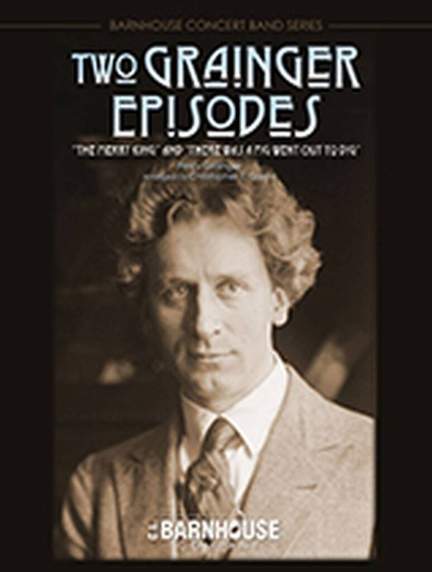 Percy Grainger: Two Grainger Episodes