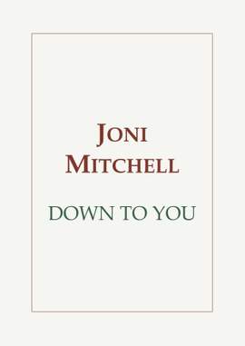 Joni Mitchell: Down To You