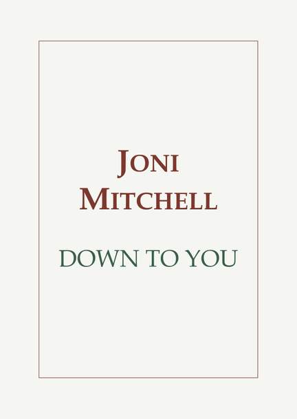 Joni Mitchell: Down To You