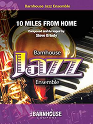 Steve Briody: 10 Miles From Home
