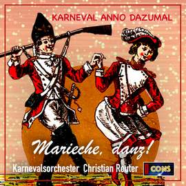 Karneval Anno Dazumal: Marieche, danz! - Die großen Kölner Karnevalsmärsche
