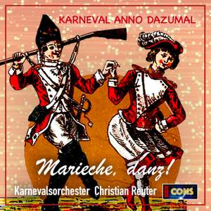 Karneval Anno Dazumal: Marieche, danz! - Die großen Kölner Karnevalsmärsche