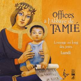 Office à l'Abbaye de Tamié : Lundi (Louange au long des jours)