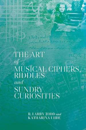 The Art of Musical Ciphers, Riddles and Sundry Curiosities