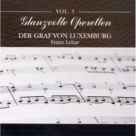 Glanzvolle Operetten: Der Graf von Luxemburg