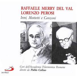 Raffaele Merry Del Val & Lorenzo Perosi Inni Mottetti e Canzoni