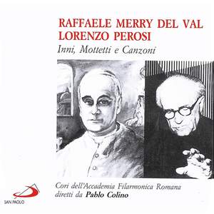 Raffaele Merry Del Val & Lorenzo Perosi Inni Mottetti e Canzoni
