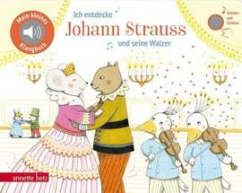Strauß (Son), J: Ich entdecke Johann Strauss und seine Walzer