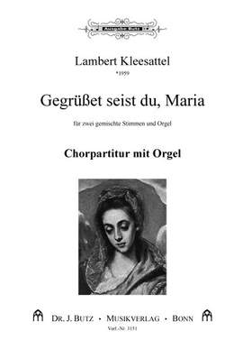 Kleesattel, L: Gegrüßet seist du Maria