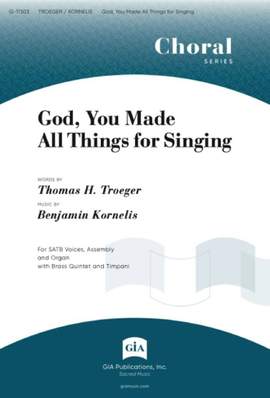 Benjamin Kornelis: God, You Made All Things for Singing
