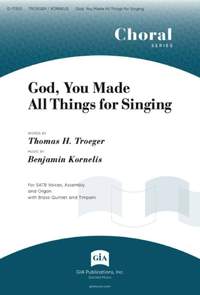 Benjamin Kornelis: God, You Made All Things for Singing