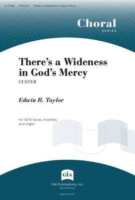 Edwin R. Taylor: There's a Wideness in God's Mercy