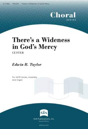 Edwin R. Taylor: There's a Wideness in God's Mercy
