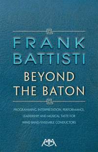 Frank Battisti: Beyond the Baton