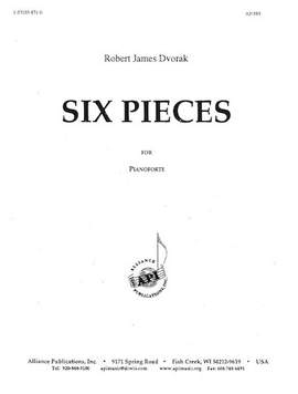 Robert James Dvorak: Six Pieces for Pianoforte