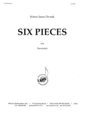 Robert James Dvorak: Six Pieces for Pianoforte