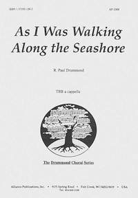 R. Paul Drummond: As I Was Walking Along the Seashore